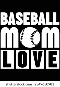 Baseball mom love vector art design, eps file. design file for t-shirt. SVG, EPS cuttable design file