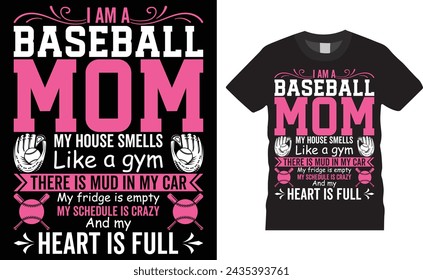 I am a baseball mom Baseball typography vector t-shirt design. Baseball t-shirt design with motivational quote. Ready for any sports, print, Illustration, sticker, clothes, poster, template.