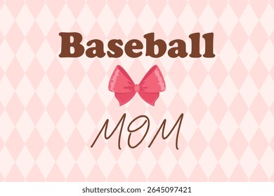 Baseball mom vector with bold serif text, pink bow and diamond pattern background in pastel tones