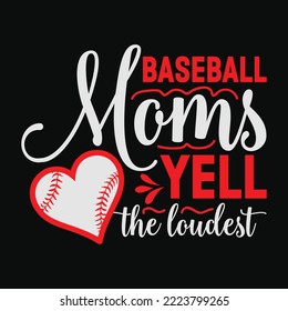 Baseball Moms Yell the Loudest Svg craft cricut cut files