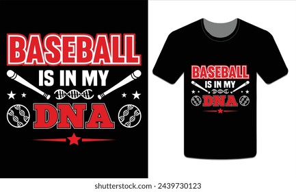 Baseball is in my DNA, Baseball t-shirt design Vector Art