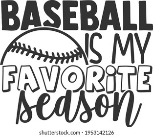 Baseball Is My Favorite Season - Baseball design