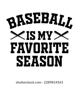 Baseball is my Favorite Season Shirt, Season, Baseball Vector, Baseball Shirt, Stitches, Clipart, illustration, Baseball Shirt Print Template svg