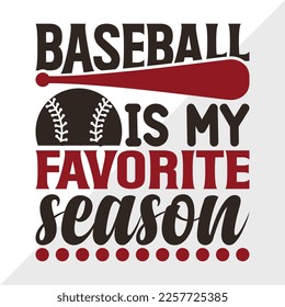 Baseball Is My Favorite Season SVG Printable Vector Illustration