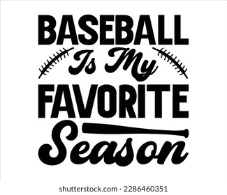 Baseball  Is My  Favorite Season Svg Design,Baseball SVG,Baseball Mom SVG Design,Supportive Mom svg, Baseball Sports svg,Baseball Quote,Baseball Mom Life svg svg