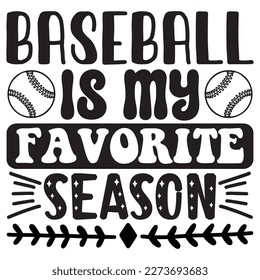 Baseball Is My Favorite Season T-Shirt Design Vector File svg