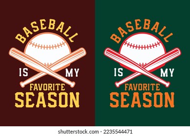 Baseball is my favorite season typography baseball t shirt design