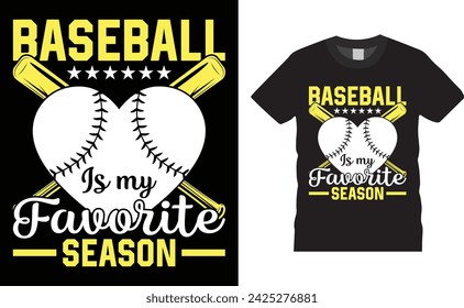 Baseball is my favorite season, Baseball typography vector t-shirt design. Baseball t-shirt design. Ready for any sports, print, Illustration, sticker, clothes, poster, background, banner, gift.