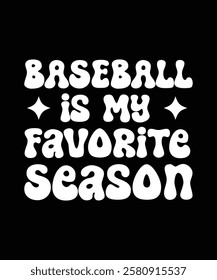 BASEBALL IS MY FAVOURITE SEASON. T-SHIRT DESIGN. PRINT TEMPLATE.TYPOGRAPHY VECTOR ILLUSTRATION.