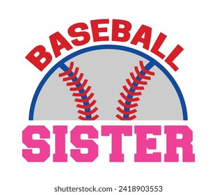 Baseball sister T-shirt, Baseball Shirt, Baseball Mom, Softball Shirt, Game Day, Baseball Quote, Cut File For Cricut And Silhouette svg