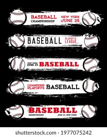 Baseball sport championship grunge banners. Baseball playoffs league, tournament announcement with baseball balls, scratches and paint smudges, grungy background and vintage typography