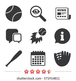 Baseball sport icons. Ball with glove and bat signs. Fireball symbol. Newspaper, information and calendar icons. Investigate magnifier, chat symbol. Vector