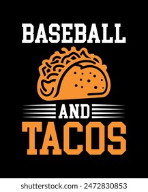 Baseball And Tacos Tacos t shirt design