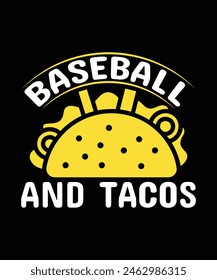 . BASEBALL AND TACOS. T-SHIRT DESIGN. PRINT TEMPLATE.TYPOGRAPHY VECTOR ILLUSTRATION.
