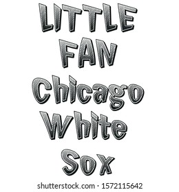 Baseball Text Lettering Slogan: Little Fan Chicago White Sox