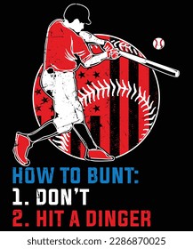 Baseball t-shirt design. How To Bunt Don’t Hit A Dinger Funny Baseball Sarcasm Player T-shirt design, Posters, Greeting Cards, Textiles, and Sticker Vector Illustration