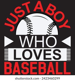 BASEBALL T-SHIRT DESIGN, JUST A BOY WHO LOVES BASEBALL