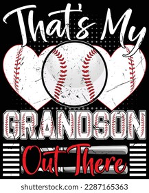 Baseball T-Shirt design. That’s My Grandson Out There Baseball Grandma Mother’s Day T-Shirt design, Posters, Greeting Cards, Textiles, and Sticker Vector Illustration