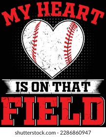  Baseball t-shirt design. My Heart is on That Field Tee Baseball Softball Mom Gifts T-shirt Design, Posters, Greeting Cards, Textiles, and Sticker Vector Illustration svg