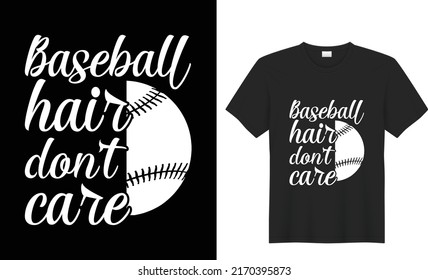 baseball typography vector t-shirt design baseball hair don't care template for prints t shirt fashion clothing poster, tote bag, mug and merchandise
