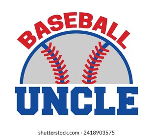 Baseball uncle T-shirt, Baseball Shirt, Baseball Mom, Softball Shirt, Game Day, Baseball Quote, Cut File For Cricut And Silhouette svg