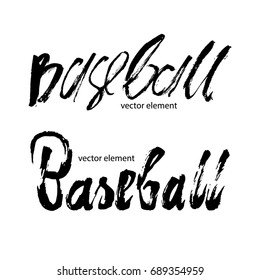 Baseball Vector Lettering, Calligraphy, Brush Element. Dirty, grunge template text for banner, poster.