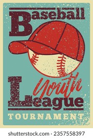 Baseball Youth League tournament typographical vintage grunge style poster design. Baseball grunge emblem with ball and cap. Retro vector illustration.