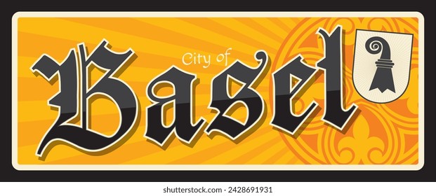 Basel or Basle, Swiss city. Vector travel plate or sticker, vintage tin sign, retro vacation postcard or journey signboard, luggage tag. Switzerland souvenir plaque with coat of arms