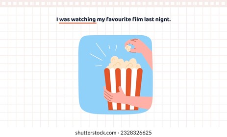 Basic English Grammar. Past continuous tense. I was watching. Education banner with practical exercise or positive sentence example. Poster with popcorn. Cartoon flat vector illustration