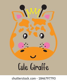 Basic Giraffe Face Vector Illustration On Beige Background. Cute Giraffe Wear A Crown. Cute Giraffe Slogan.