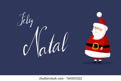 Basic Santa Claus Vector with "Merry Christmas" wishes as "Feliz Natal" In portuguese language on the right. Classic Santa In Red Suit. Good For Flyer, Card, Poster, Decoration, Advertising Design. 
