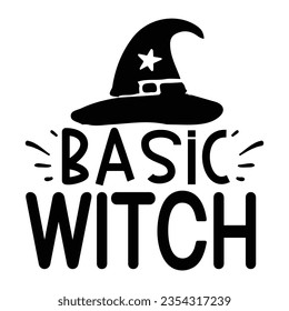 Basic Witch, Halloween quotes SVG cut files Design svg