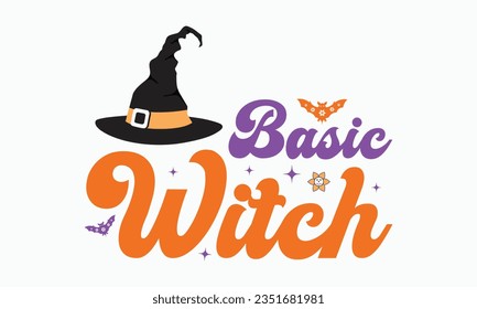 Basic witch svg, halloween svg design bundle, Retro halloween svg, happy halloween vector, pumpkin, witch, spooky, ghost, funny halloween t-shirt quotes Bundle, Cut File Cricut, Silhouette 