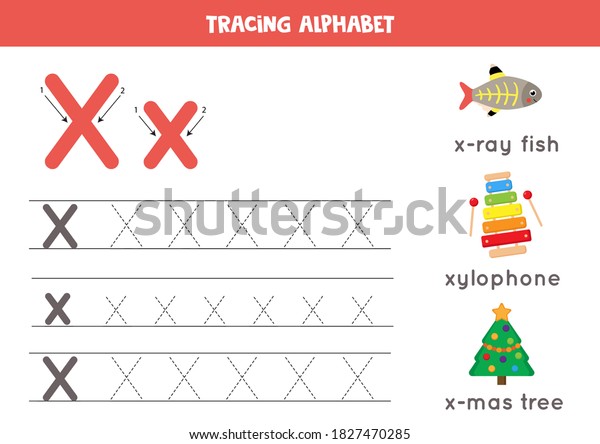 Basic\
writing practice for kindergarten kids. Alphabet tracing worksheet\
with all Az letters. Tracing uppercase and lowercase letter X with\
cute cartoon x ray fish, xylophone, xmas tree.\
