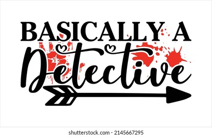  Basically a Detective  -  Hand drawn lettering. Motivational, typography, lettering design.
