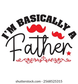 i’m basically a father t shirt design, vector file