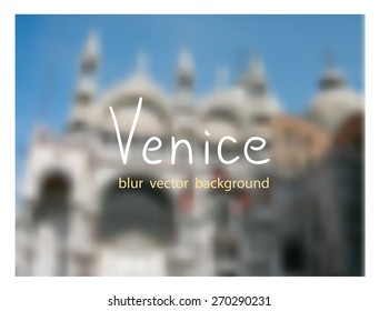 The Basilica San-Marco in Venice. Venetian blur background. 