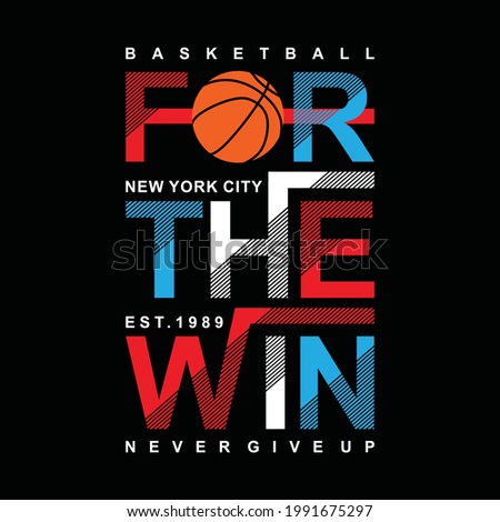 Basket ball sport, for the win, typography graphic design, for t-shirt prints, vector illustration