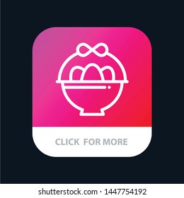 Basket, Egg, Easter Mobile App Button. Android and IOS Line Version