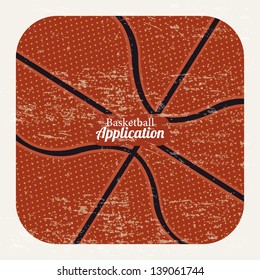 basketball application over vintage background vector illustration