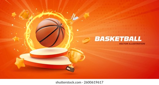 Basketball ball on podium with fiery glowing ring, trophy, golden medal. Energetic sports theme, championship victory, motivation. Sports event promotion, championship banner. Vector illustration