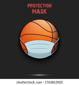 Basketball ball with a protection mask. Caution! wear protection mask. Risk disease. Cancellation of sports tournaments. Pattern design. Vector illustration