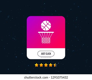 Basketball basket and ball sign icon. Sport symbol. Web or internet icon design. Rating stars. Just click button. Vector