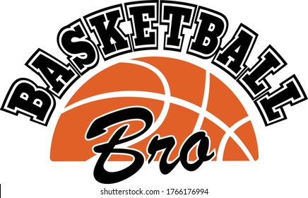 Basketball Bro quote. Basketball ball vector