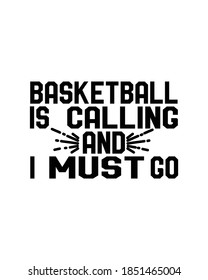 Basketball is calling and i must go. Hand drawn typography poster design. Premium Vector.