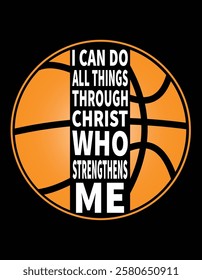 Basketball I Can Do All Things Through Christ Who Strengthens Me