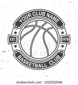 Basketball club badge. Vector illustration. Concept for shirt, print, stamp or tee. Vintage typography design with basketball ball silhouette.