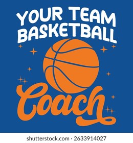 Basketball Coach Team Quote Design Motivational Sports Graphic for T-Shirts and Custom Apparel