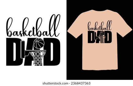 Basketball Dad typography t shirt Design,Funny Basketball T-Shirt Design, Basketball Quotes,Basketball typography t shirt Design,Basketball Cut Files,Basketball Day Vector T-shirt Design