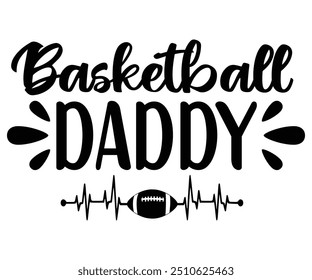 Basketball daddy Svg,Basketball,Fan Shirt,basketball hoop,Basketball Player,Senior Basketball,Basketball mom era,Soccer Team, Football Season,Basketball Girl